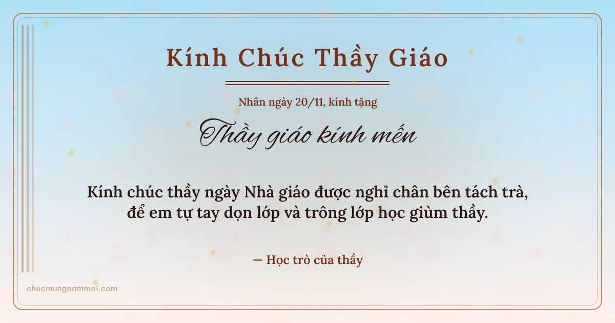 Thiệp cho thầy giáo: Sọc dọc ngày 20/11, kiểu 46. Kính chúc thầy ngày Nhà giáo được nghỉ chân bên tách trà… (Bản ngang)