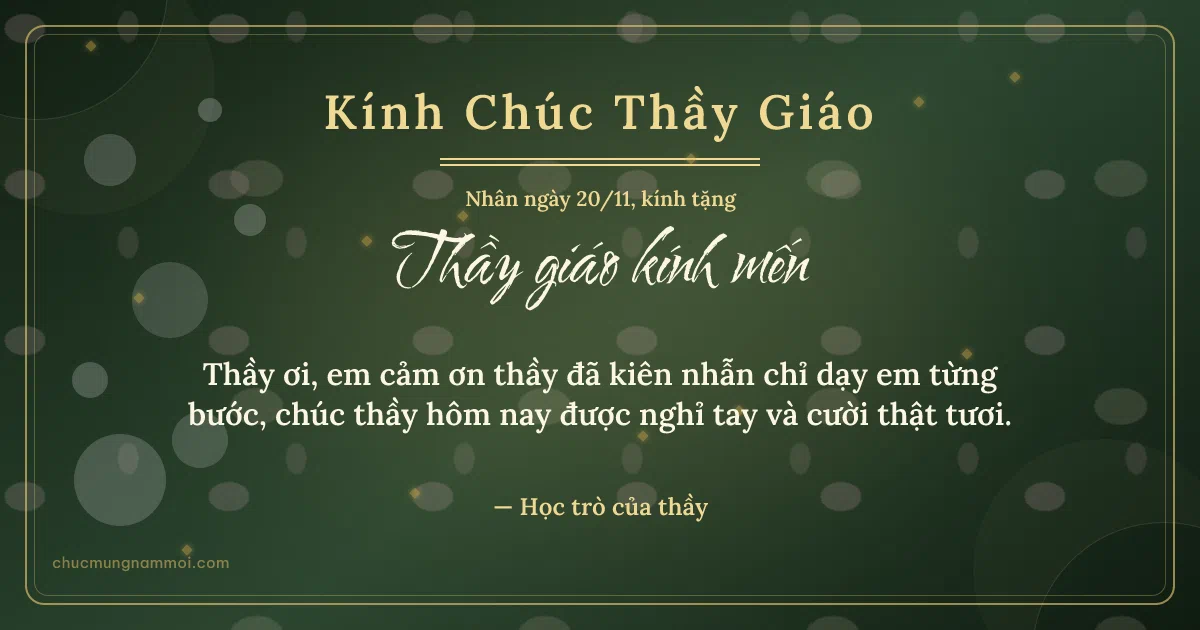 Thiệp ngày 20/11 cho thầy giáo: Bong bóng và kim tuyến vàng trên nền xanh rêu đậm. Thầy ơi, em cảm ơn thầy đã kiên nhẫn chỉ dạy em từng bước… (Bản ngang)