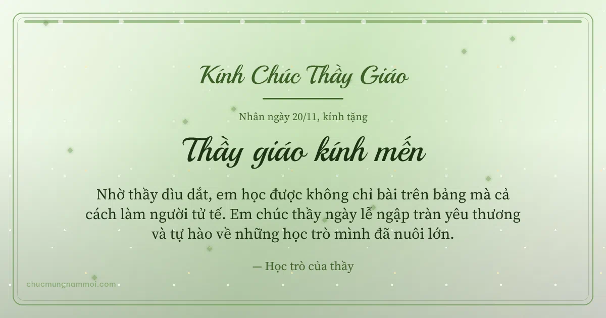 Thiệp ngày 20/11: Xanh lá nước trang nhã tặng thầy giáo. Nhờ thầy dìu dắt, em học được không chỉ bài trên bảng… (Bản ngang)