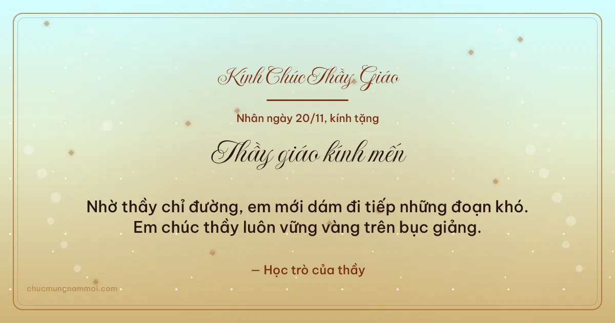 Thiệp ngày 20/11 cho thầy giáo: Mai vàng ấm áp, kiểu 15. Nhờ thầy chỉ đường, em mới dám đi tiếp những đoạn khó… (Bản ngang)