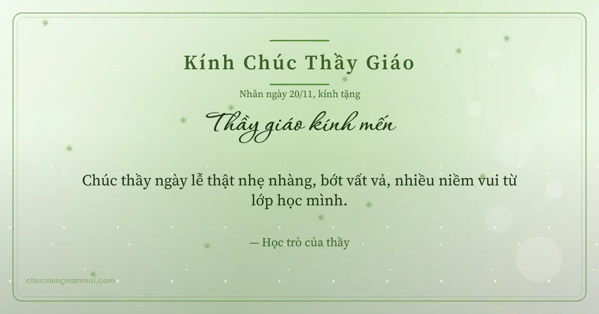 Thiệp cho thầy giáo: Xanh lá nước trang nhã ngày 20/11. Chúc thầy ngày lễ thật nhẹ nhàng, bớt vất vả… (Bản ngang)