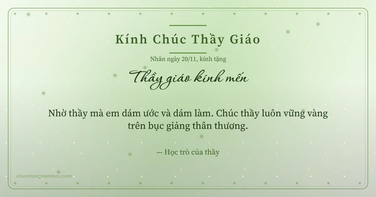 Thiệp ngày 20/11: Chấm tròn tặng thầy giáo. Nhờ thầy mà em dám ước và dám làm… (Bản ngang)