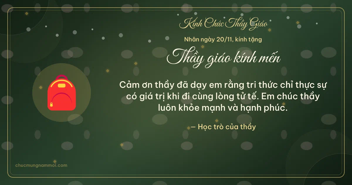 Thiệp ngày 20/11 cho thầy giáo: Cặp sách trên nền xanh rêu đậm. Cảm ơn thầy đã dạy em rằng tri thức chỉ thực sự có giá trị… (Bản ngang)