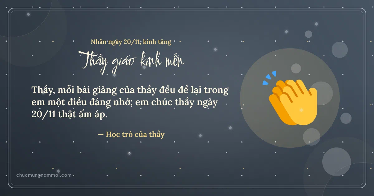 Thiệp ngày 20/11 cho thầy giáo: Tràng vỗ tay trên nền xanh đá. Thầy, mỗi bài giảng của thầy đều để lại… (Bản ngang)