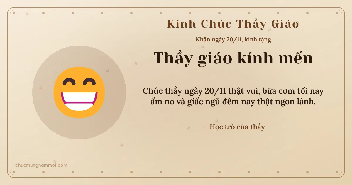 Thiệp ngày 20/11: Mặt cười toe toét tặng thầy giáo. Chúc thầy ngày 20/11 thật vui, bữa cơm tối nay ấm no… (Bản ngang)