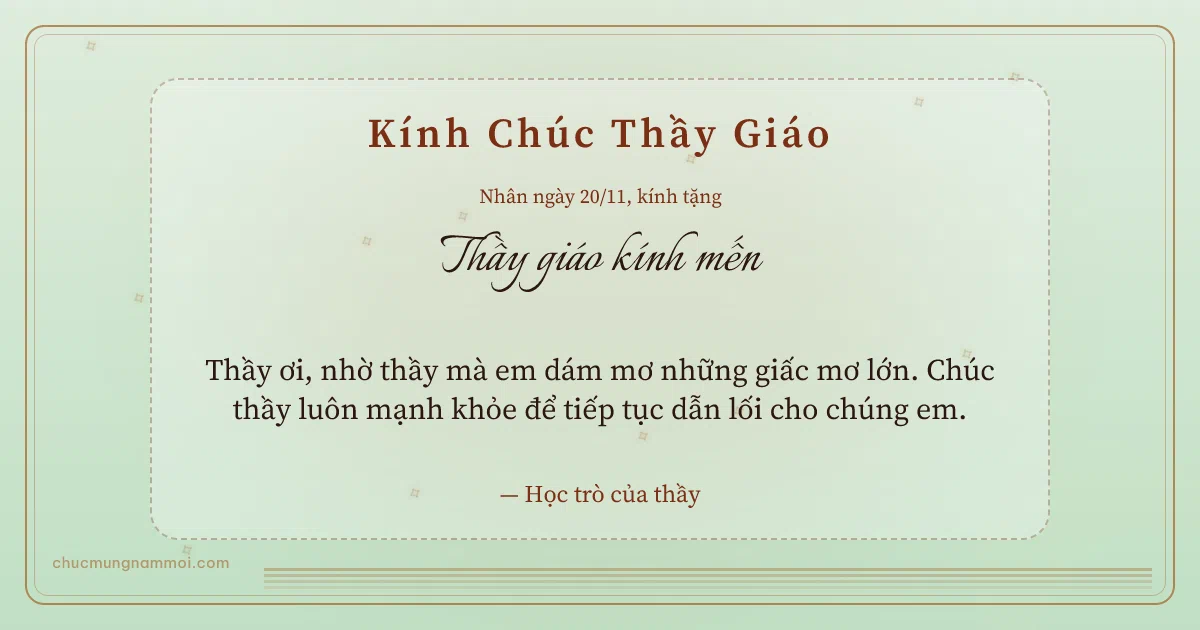 Thiệp ngày 20/11 cho thầy giáo: Trà xanh trang nhã, kiểu 16. Thầy ơi, nhờ thầy mà em dám mơ những giấc mơ lớn… (Bản ngang)