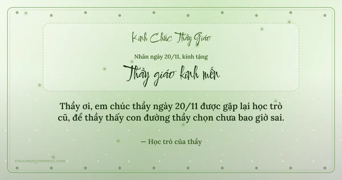 Thiệp ngày 20/11 cho thầy giáo: Xanh lá nước ấm áp, kiểu 9. Thầy ơi, em chúc thầy ngày 20/11 được gặp lại học trò cũ… (Bản ngang)