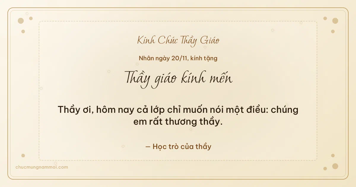 Thiệp ngày 20/11 cho thầy giáo: Ngà kem rạng rỡ, kiểu 11. Thầy ơi, hôm nay cả lớp chỉ muốn nói một điều… (Bản ngang)
