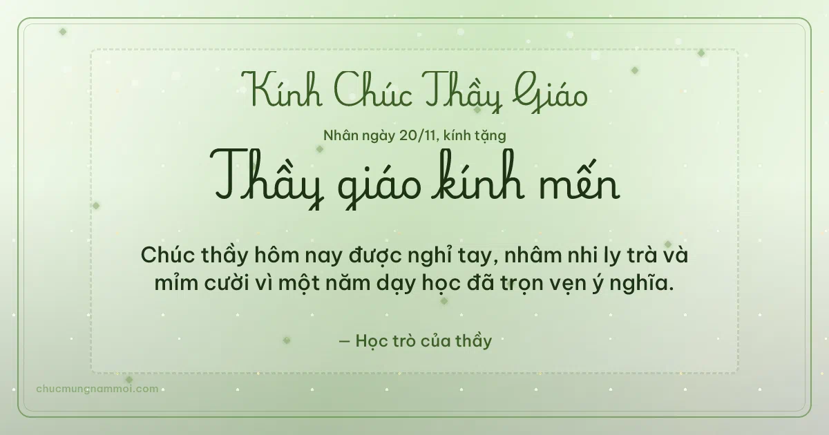 Thiệp ngày 20/11: Kim tuyến tươi mới tặng thầy giáo. Chúc thầy hôm nay được nghỉ tay, nhâm nhi ly trà… (Bản ngang)