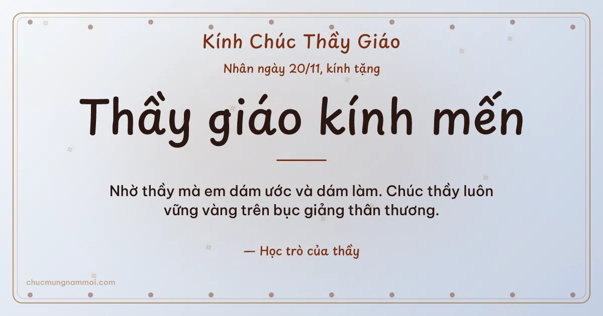 Thiệp ngày 20/11 cho thầy giáo: Hạt chấm trên nền sương bạc. Nhờ thầy mà em dám ước và dám làm… (Bản ngang)