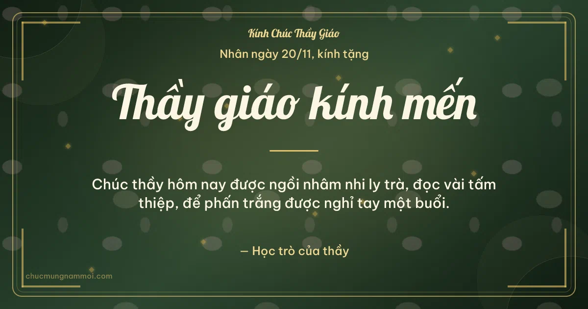 Thiệp cho thầy giáo: Cánh hoa ngày 20/11 trên nền xanh rêu đậm. Chúc thầy hôm nay được ngồi nhâm nhi ly trà… (Bản ngang)