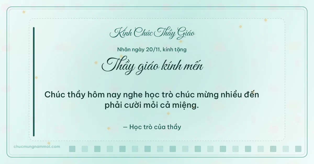Thiệp cho thầy giáo: Ô vuông nhỏ ngày 20/11, kiểu 4. Chúc thầy hôm nay nghe học trò chúc mừng nhiều đến phải… (Bản ngang)