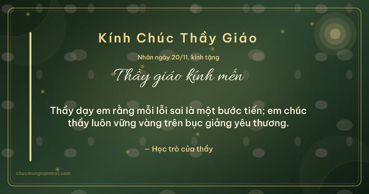 Thiệp ngày 20/11 cho thầy giáo: Kim tuyến vàng và nắng mai trên nền xanh rêu đậm. Thầy dạy em rằng mỗi lỗi sai là một bước tiến… (Bản ngang)