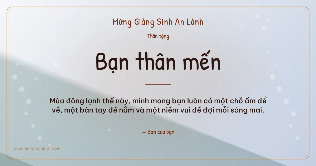 Thiệp Giáng sinh cho bạn bè: Sương bạc vui tươi. Mùa đông lạnh thế này, mình mong bạn luôn có một chỗ ấm… (Bản ngang)