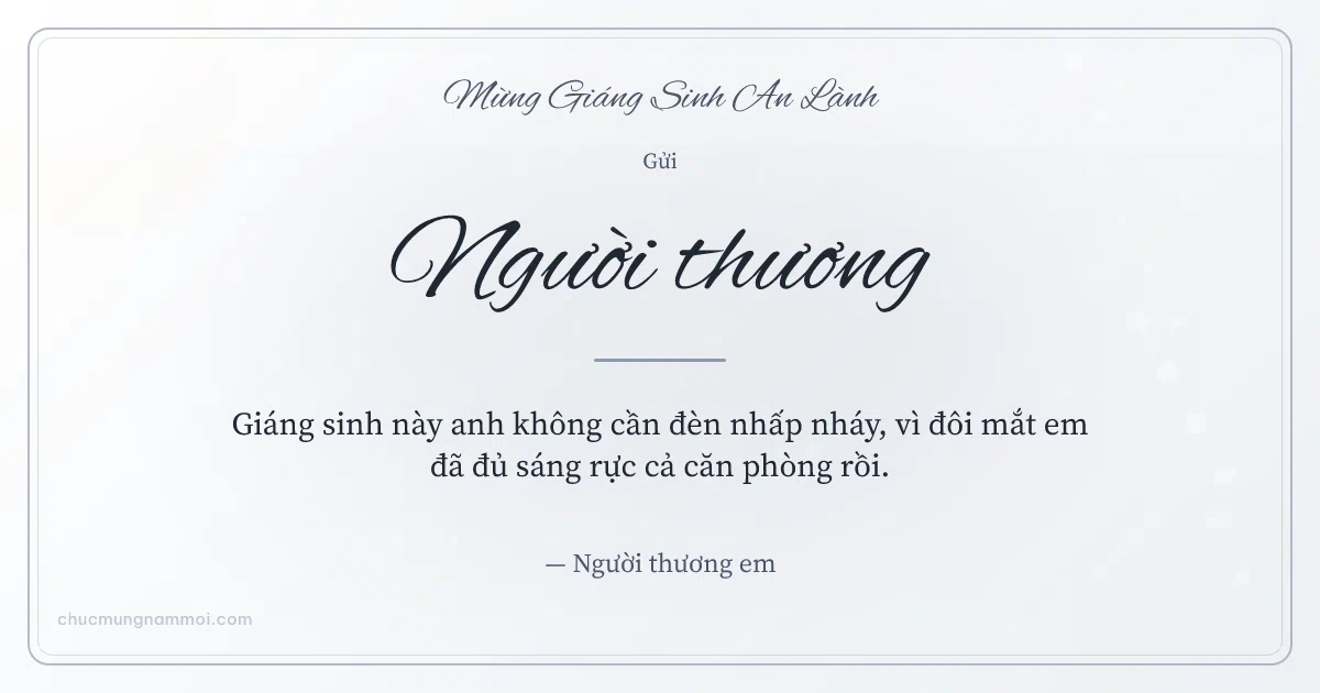 Thiệp Giáng sinh cho người yêu: Tuyết rơi đêm Noel trên nền trắng ánh bạc. Giáng sinh này anh không cần đèn nhấp nháy… (Bản ngang)