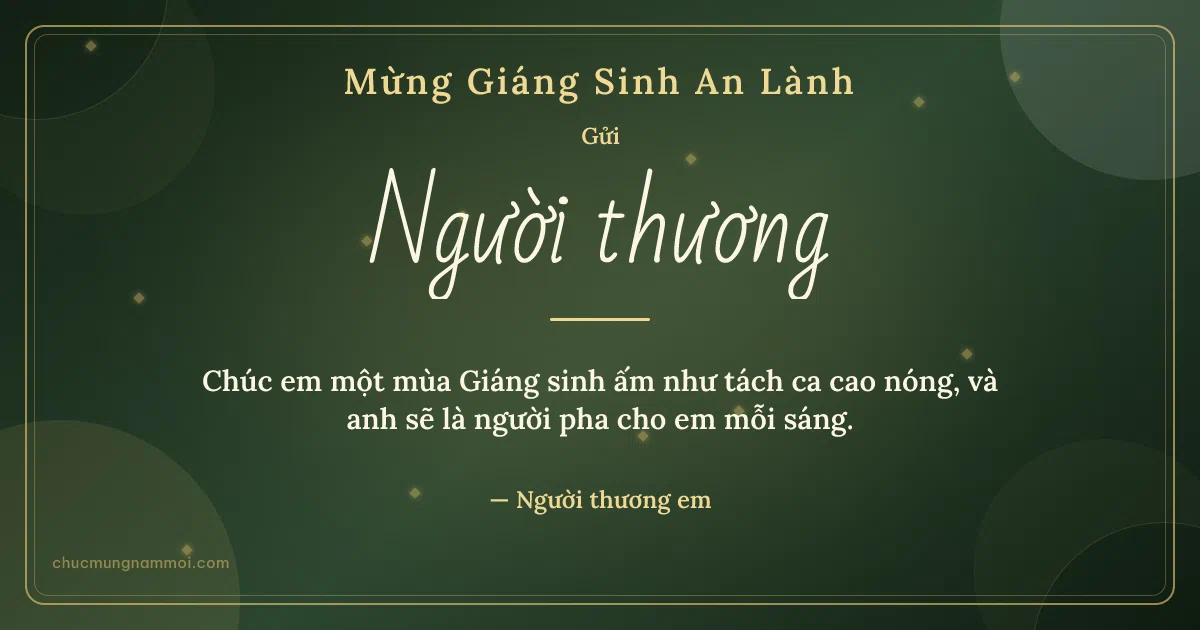 Thiệp Giáng sinh cho người yêu: Xanh rêu vàng kim đêm Noel. Chúc em một mùa Giáng sinh ấm như tách ca cao nóng… (Bản ngang)