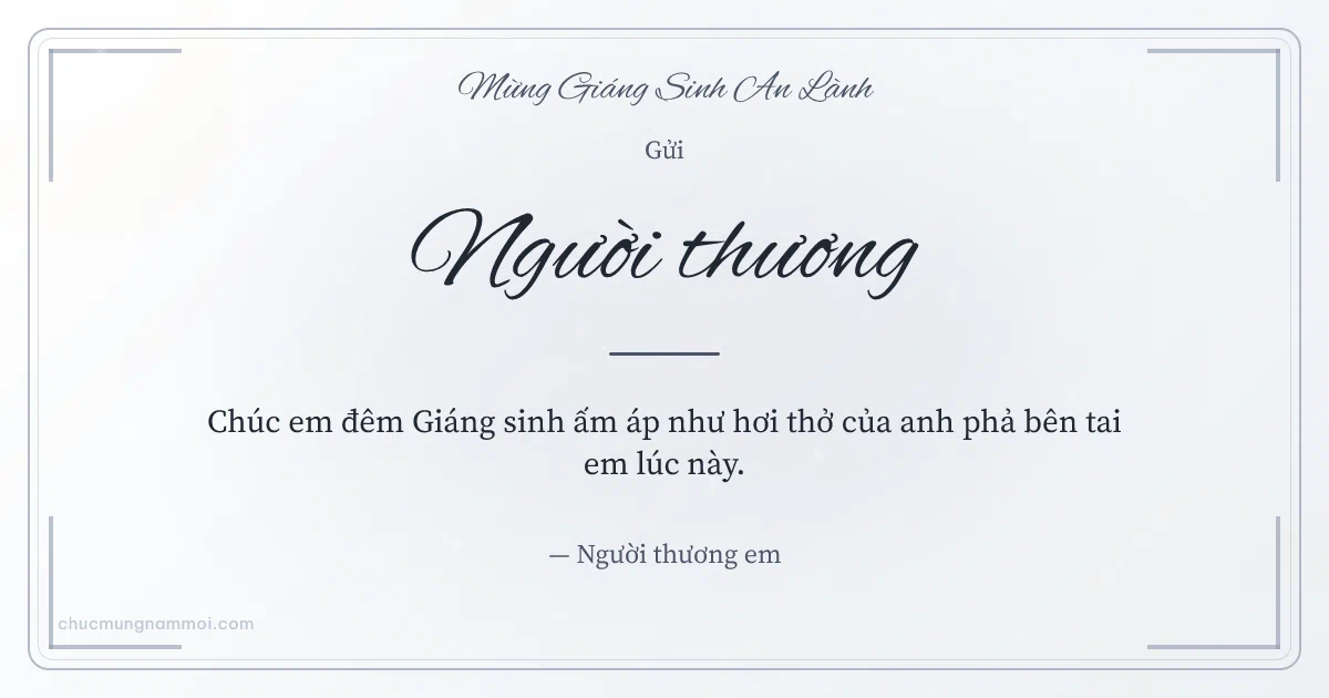 Thiệp Giáng sinh cho người yêu: Trắng ánh bạc ấm áp. Chúc em đêm Giáng sinh ấm áp như hơi thở của anh phả… (Bản ngang)