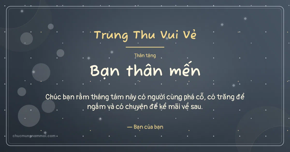 Thiệp Trung thu cho bạn bè: Bong bóng đêm rằm. Chúc bạn rằm tháng tám này có người cùng phá cỗ… (Bản ngang)