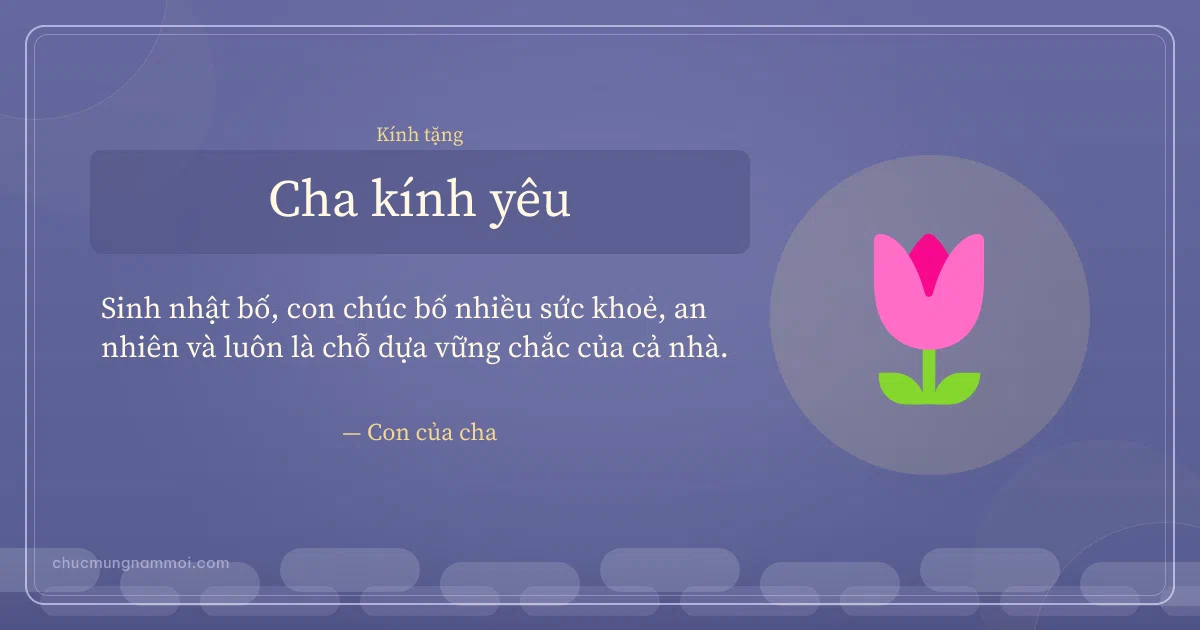 Thiệp cá nhân cho cha: Hoa uất kim hương trên nền xanh chàm. Sinh nhật bố, con chúc bố nhiều sức khoẻ, an nhiên… (Bản ngang)