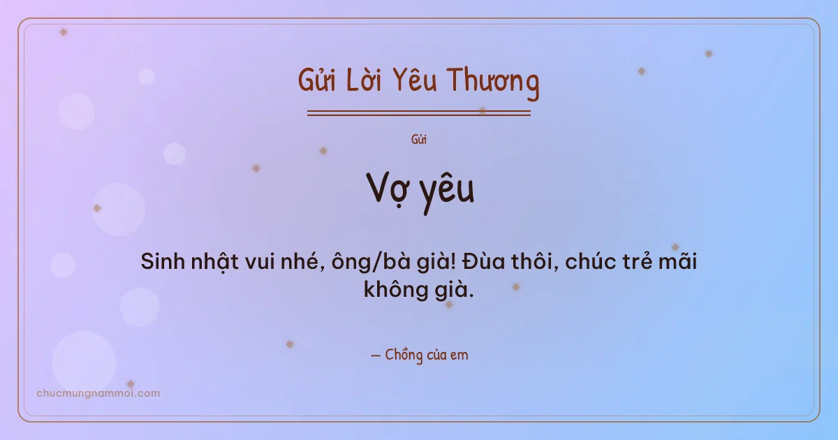 Thiệp cá nhân: Kim tuyến tặng vợ. Sinh nhật vui nhé, ông/bà già! Đùa thôi… (Bản ngang)