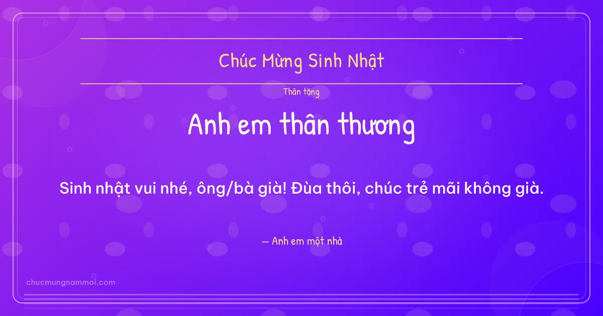 Thiệp sinh nhật: Bong bóng tặng anh em. Sinh nhật vui nhé, ông/bà già! Đùa thôi, chúc trẻ mãi không  (Bản ngang)