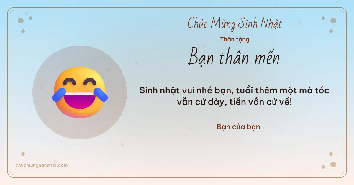 Thiệp sinh nhật cho bạn bè: Cười ra nước mắt trên nền bình minh. Sinh nhật vui nhé bạn, tuổi thêm một mà tóc vẫn cứ dày… (Bản ngang)
