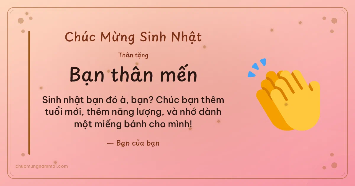 Thiệp sinh nhật cho bạn bè: Tràng vỗ tay trên nền hồng san hô. Sinh nhật bạn đó à, bạn? Chúc bạn thêm tuổi mới, thêm năng l (Bản ngang)