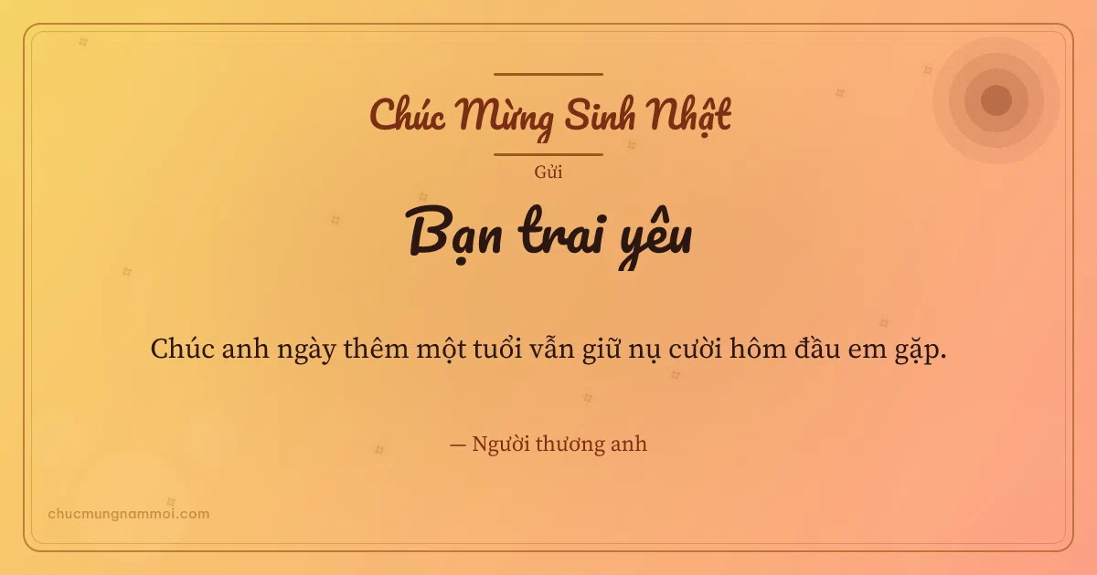 Thiệp sinh nhật cho bạn trai: Nắng sớm vui tươi. Chúc anh ngày thêm một tuổi vẫn giữ nụ cười hôm đầu em gặp. (Bản ngang)