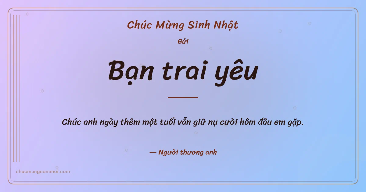 Thiệp sinh nhật: Bong bóng tặng bạn trai. Chúc anh ngày thêm một tuổi vẫn giữ nụ cười hôm đầu em gặp. (Bản ngang)