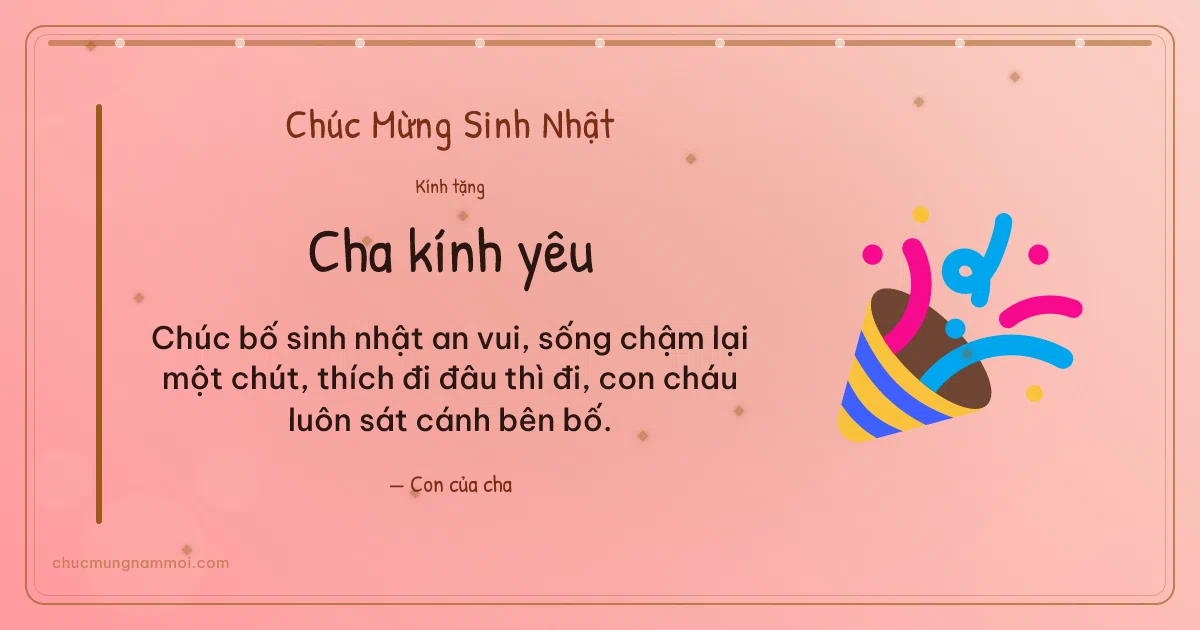 Thiệp sinh nhật: Pháo giấy tặng cha. Chúc bố sinh nhật an vui, sống chậm lại một chút… (Bản ngang)