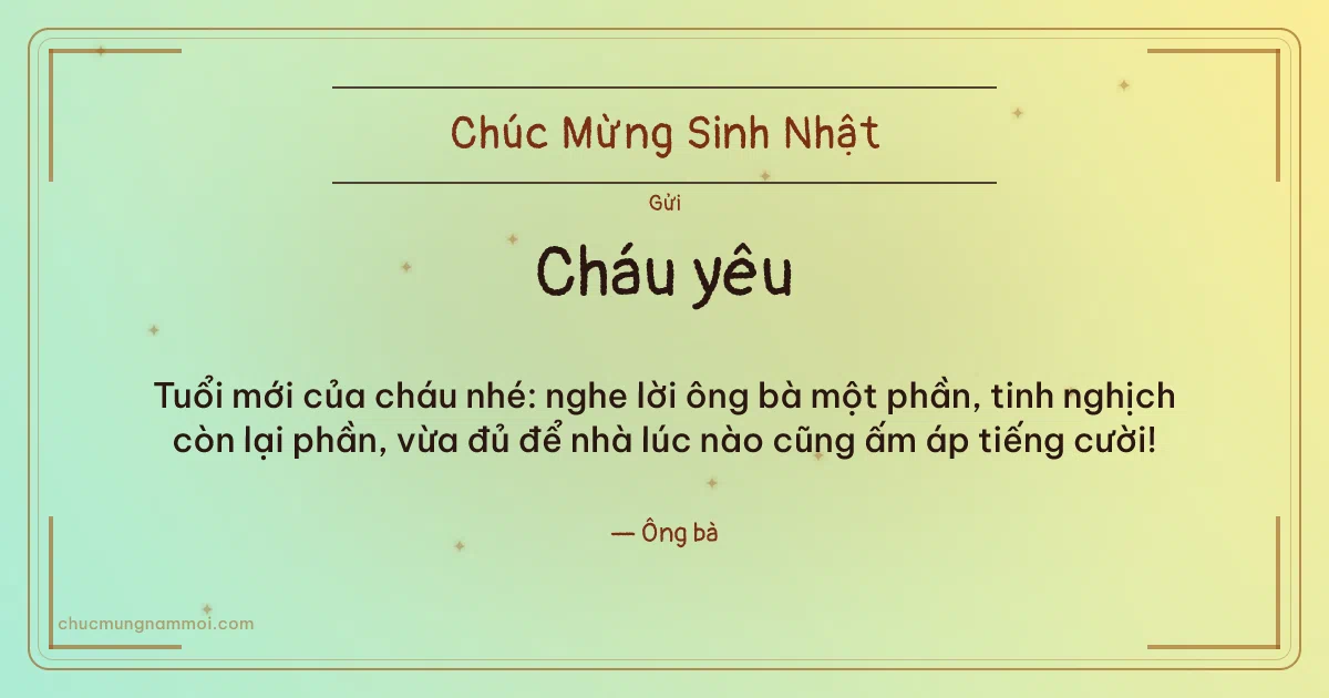 Thiệp sinh nhật cho cháu: Cốm non tuổi mới. Tuổi mới của cháu nhé: nghe lời ông bà một phần… (Bản ngang)