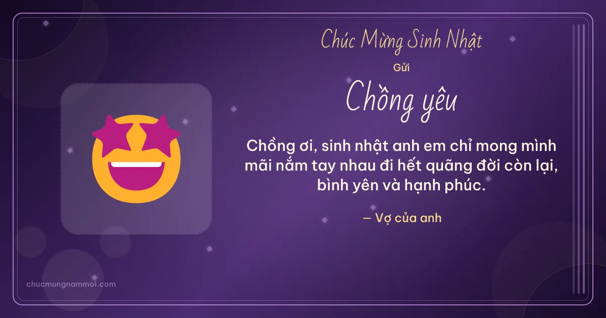 Thiệp sinh nhật cho chồng: Mặt cười mắt sao tuổi mới. Chồng ơi, sinh nhật anh em chỉ mong mình mãi nắm tay nhau… (Bản ngang)