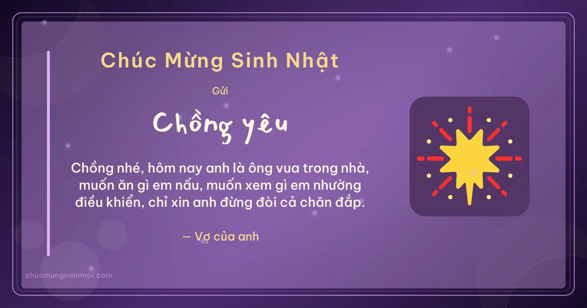 Thiệp sinh nhật cho chồng: Pháo hoa tuổi mới. Chồng nhé, hôm nay anh là ông vua trong nhà… (Bản ngang)