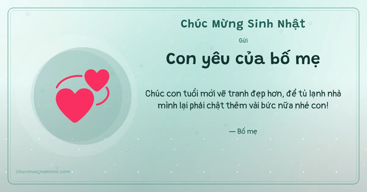 Thiệp sinh nhật cho con: Hai trái tim quấn quýt tuổi mới. Chúc con tuổi mới vẽ tranh đẹp hơn… (Bản ngang)