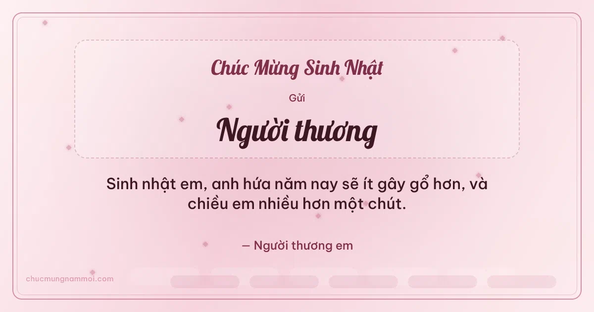 Thiệp sinh nhật cho người yêu: Hồng phấn nước tươi mới. Sinh nhật em, anh hứa năm nay sẽ ít gây gổ hơn… (Bản ngang)