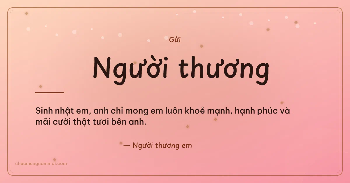 Thiệp cho người yêu: Kim tuyến ngày sinh nhật. Sinh nhật em, anh chỉ mong em luôn khoẻ mạnh, hạnh phúc và m (Bản ngang)