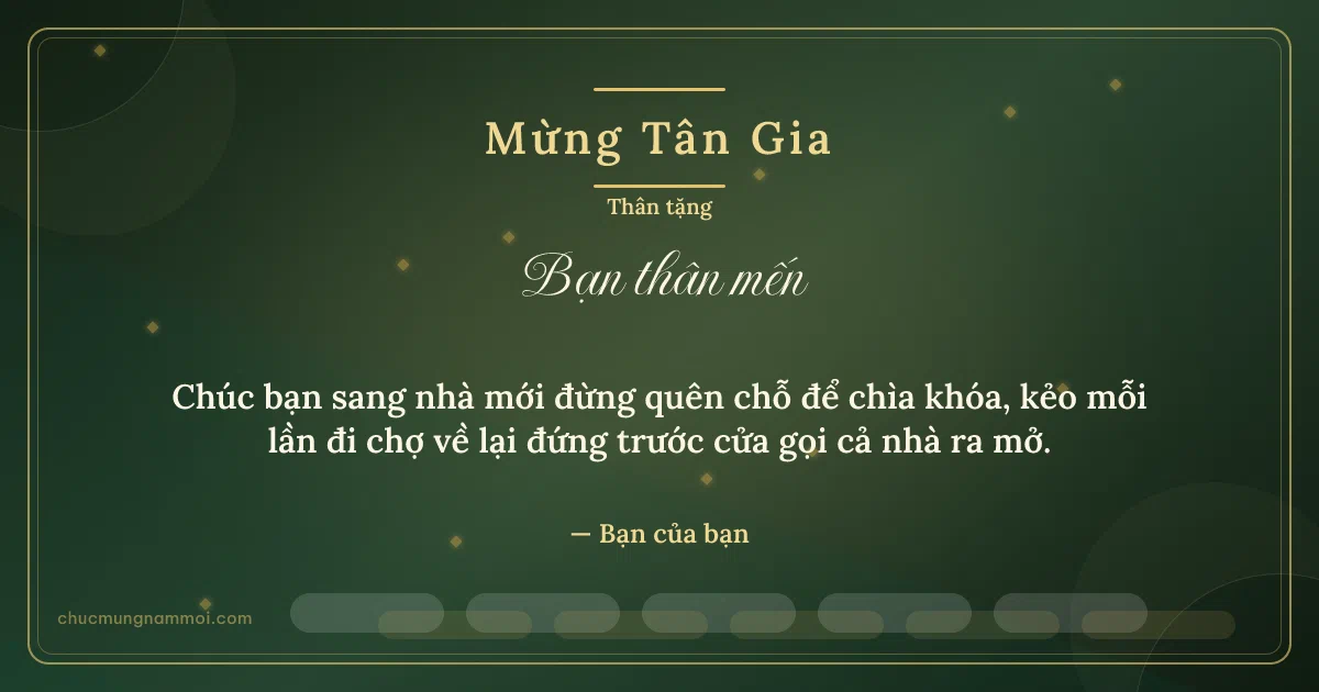 Thiệp tân gia cho bạn bè: Sóng nước trên nền xanh rêu đậm. Chúc bạn sang nhà mới đừng quên chỗ để chìa khóa… (Bản ngang)