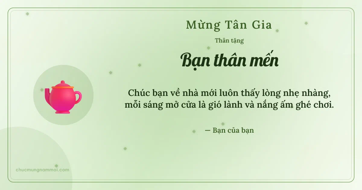 Thiệp tân gia cho bạn bè: Ấm trà trên nền xanh lá nước. Chúc bạn về nhà mới luôn thấy lòng nhẹ nhàng… (Bản ngang)