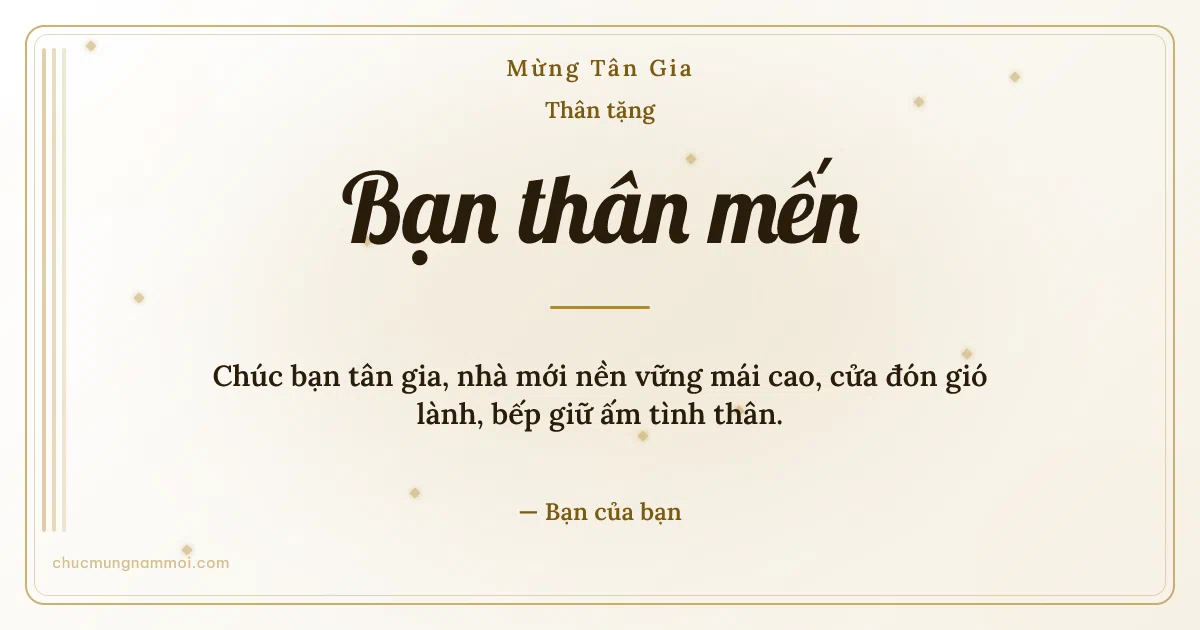 Thiệp tân gia cho bạn bè: Kim tuyến và sọc dọc trên nền trắng vàng kim. Chúc bạn tân gia, nhà mới nền vững mái cao… (Bản ngang)