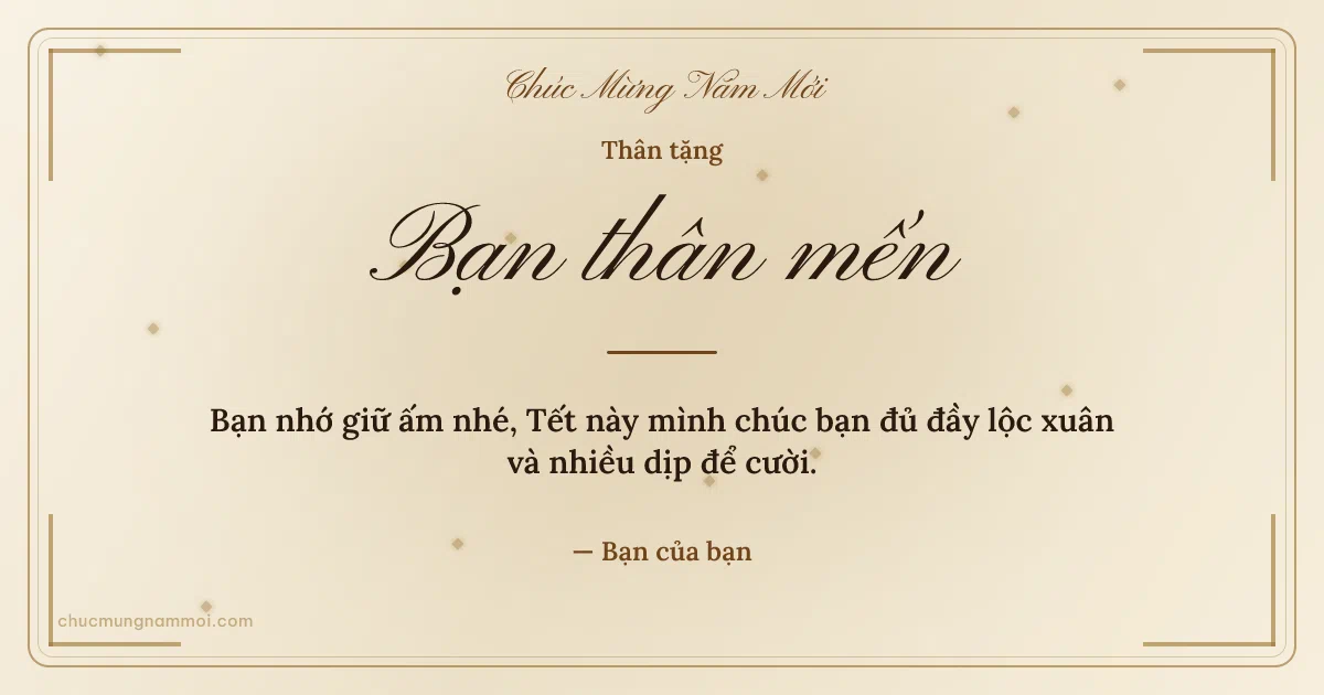 Thiệp Tết cho bạn bè: Giấy điệp trang nhã. Bạn nhớ giữ ấm nhé, Tết này mình chúc bạn đủ đầy lộc xuân… (Bản ngang)