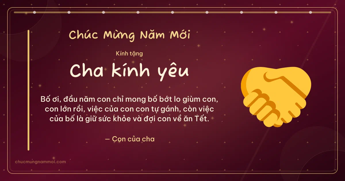 Thiệp Tết cho cha: Cái bắt tay đón xuân. Bố ơi, đầu năm con chỉ mong bố bớt lo giùm con, con lớn rồi… (Bản ngang)